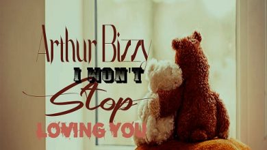 Arthur-Bizzy-_-I-Wont-Stop-Loving-YouDj-Bizzy-Prod-1-mp3-