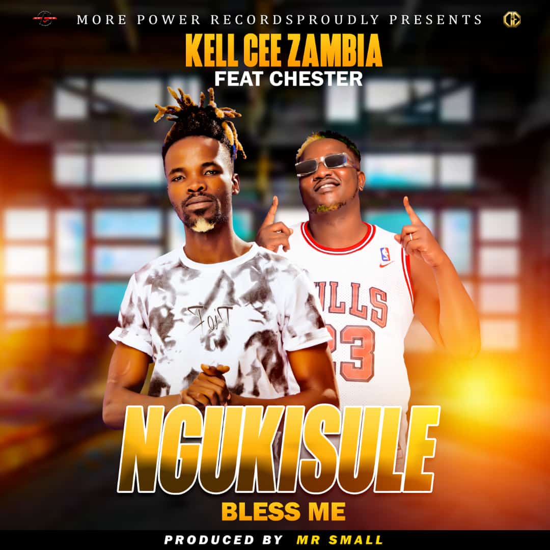 Kell-Cee-Zambia-ft-Chester-Ngukisule-mp3