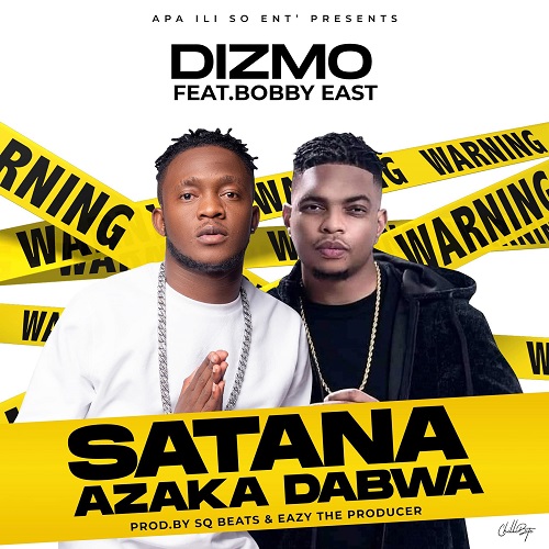 Dizmo-ft-Bobby-East-Satana-Azaka-Dabwa-mp3