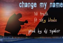 Lil-Truth-ft-Sky-Blade-Change-My-Name-mp3