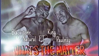 Blackstone-Mr-Natural-ft-King-Paulnxy-Whats-The-Matter-mp3