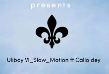 Uliboy-Vl-ft-Callo-Dey-Slow-Motion-mp3