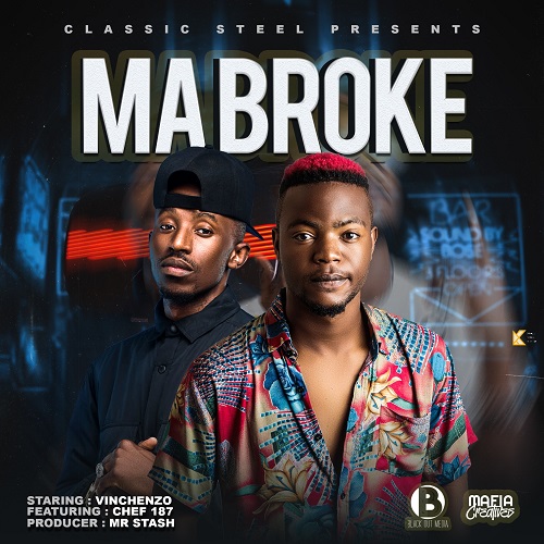 Vinchenzo-ft-Chef-187-Ma-Broke-mp3