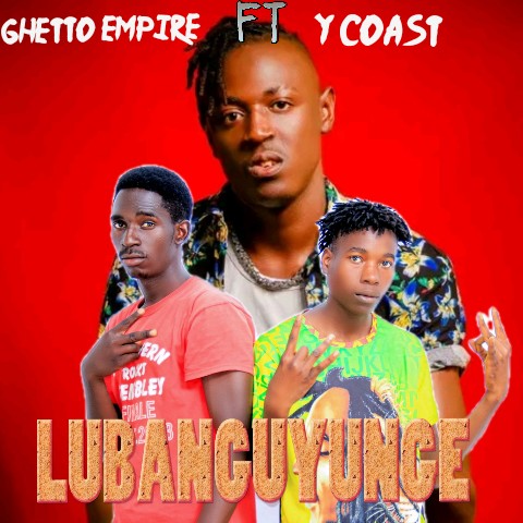 Ghetto Empire Ft Y Coasty - 