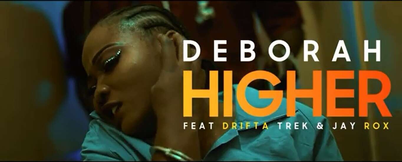 Deborah-ft-Drifta-Trek-Jay-Rox-Higher