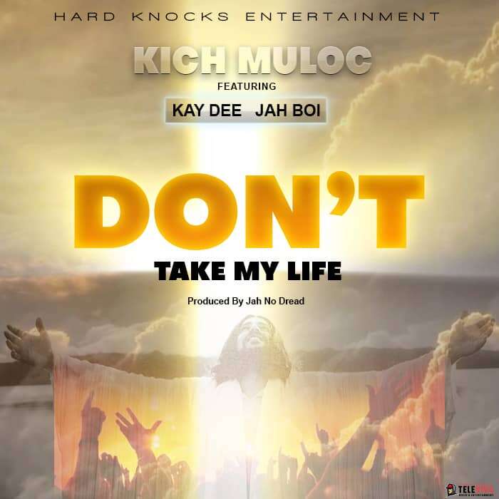 Kich-Muloc-ft-Jah-Boy-Kay-Dee-Dont-Take-My-Life-mp3