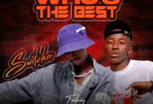 Switcher feat. Rich Kid Barotse - Who`s The Best