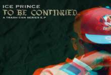 Ice Prince - To Be Continued EP (ZIP) Download