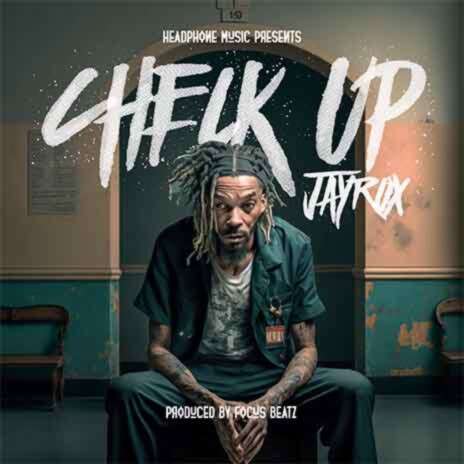 Jay Rox - Check Up Mp3 Download