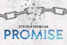 Stevo ft. Ephraim - Promise Mp3 Download