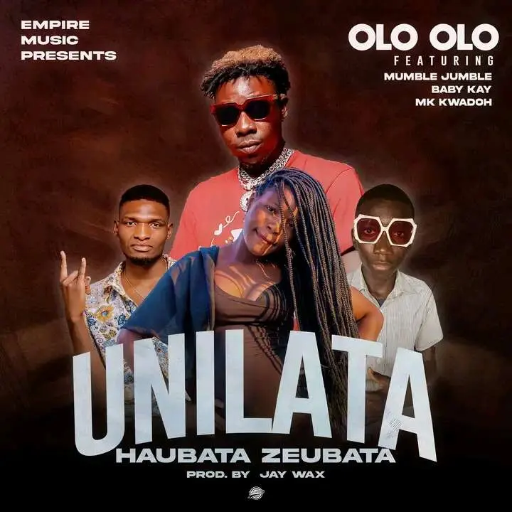 Olo Olo ft. Mumble Jumble, Baby Kay & Mk Kwadoh - Unilata Haubata Zeubata Mp3 Download