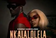 Kanina Kandalama ft. T Low - Nkalalolela Mp3 Download