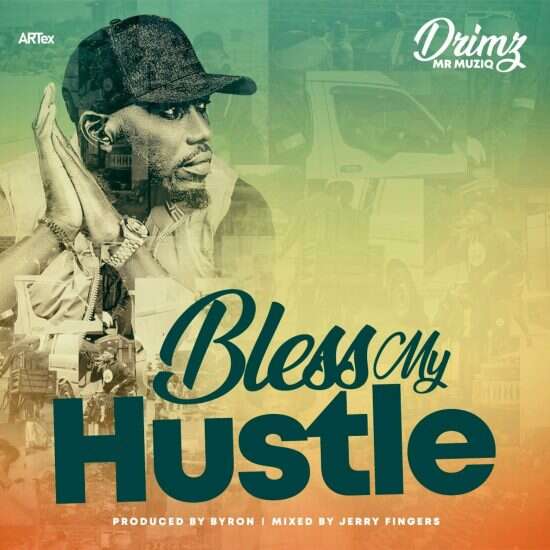 Drimz Bless My Hustle