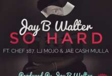 Jay B Walter ft Chef 187, Lj Mojo & Jae Cash - So Hard